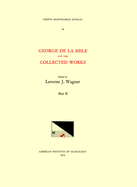 CMM 56 George de la Hele (1547-1586), Collected Works, Edited by Lavern Wagner in 2 Volumes. Vol. II [Missae, Motet, Chanson]: Volume 56