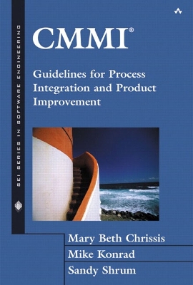 CMMI (R): Guidelines for Process Integration and Product Improvement - Chrissis, Mary Beth, and Broekman, Bart, and Shrum, Sandy