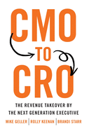CMO to CRO: The Revenue Takeover by the Next Generation Executive