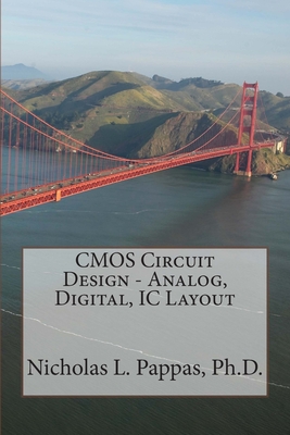 CMOS Circuit Design - Analog, Digital, IC Layout - Pappas, Nicholas L