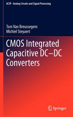 CMOS Integrated Capacitive DC-DC Converters - Van Breussegem, Tom, and Steyaert, Michiel