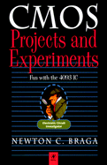 CMOS Projects and Experiments: Fun with the 4093 Integrated Circuit