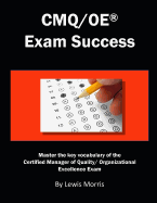 Cmq/OE Exam Success: Master the Key Vocabulary of the Certified Manager of Quality/ Organizational Excellence Exam