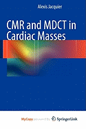 Cmr and Mdct in Cardiac Masses