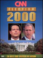 CNN: Election 2000 - 36 Days That Gripped The Nation - 