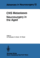 CNS Metastases Neurosurgery in the Aged: Proceedings of the 34th Annual Meeting of the Deutsche Gesellschaft Fur Neurochirurgie, Mannheim, April 27-30, 1983