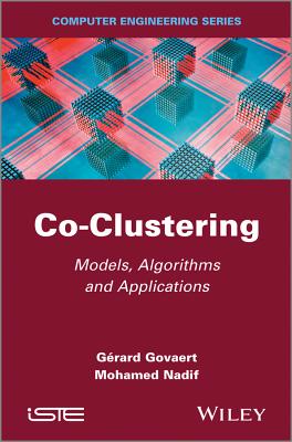 Co-Clustering: Models, Algorithms and Applications - Govaert, Grard, and Nadif, Mohamed