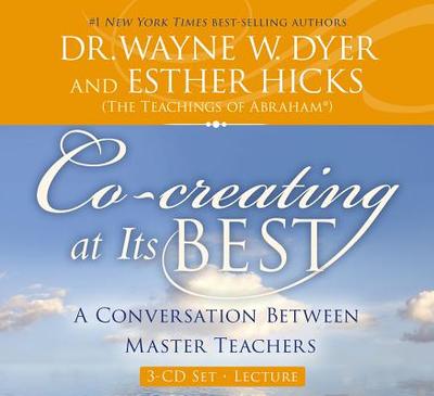 Co-Creating at Its Best: A Conversation Between Master Teachers - Dyer, Wayne W, Dr., and Hicks, Esther