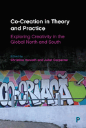 Co-Creation in Theory and Practice: Exploring Creativity in the Global North and South