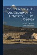 Co-Founder, CEO, and Chairman of Genentech, Inc., 1976-1996: Oral History Transcript / 200