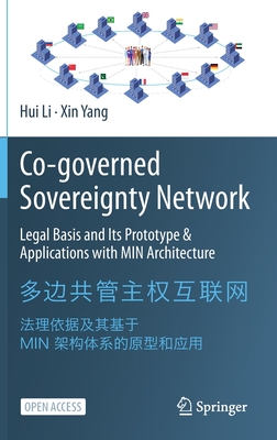 Co-Governed Sovereignty Network: Legal Basis and Its Prototype & Applications with Min Architecture - Li, Hui, and Yang, Xin