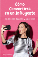 Como Convertirse en un Influyente: Todos los trucos y secretos