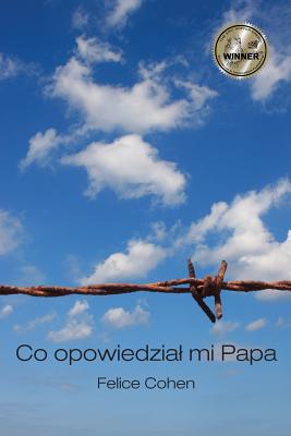 Co Opowiedzial Mi Papa: Polish Version - Cohen, Felice