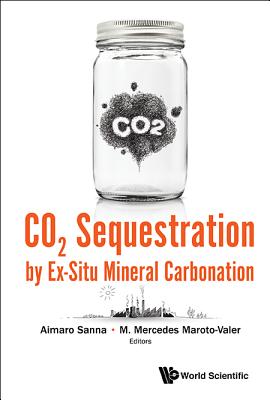 CO2 Sequestration by Ex-Situ Mineral Carbonation - Aimaro Sanna & M Mercedes Maroto-Valer