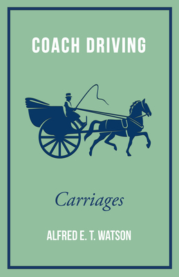 Coach Driving - Carriages - Watson, Alfred E T