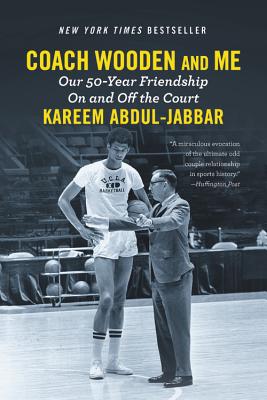 Coach Wooden and Me: Our 50-Year Friendship on and Off the Court - Abdul-Jabbar, Kareem