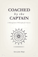 Coached by the Captain: A Management Philosophy for Success