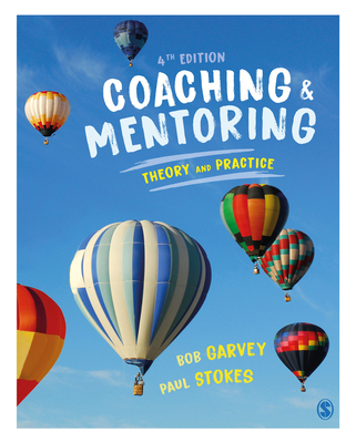 Coaching and Mentoring: Theory and Practice - Garvey, Robert, and Stokes, Paul