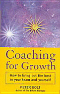 Coaching for Growth: How to Bring Out the Best in Your Team and Yourself