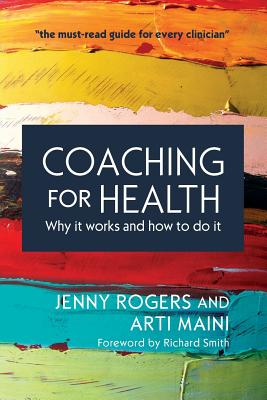 Coaching for Health: Why it works and how to do it - Rogers, Jenny, and Maini, Arti