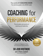 Coaching for Performance, 6th Edition: The Principles and Practice of Coaching and Leadership: Fully Revised Edition