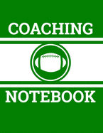 Coaching Notebook: Football Coach Notebook with Field Diagrams for Drawing Up Plays, Creating Drills, and Scouting