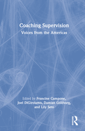 Coaching Supervision: Voices from the Americas