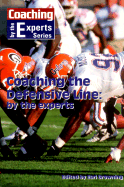 Coaching the Defensive Line: By the Experts