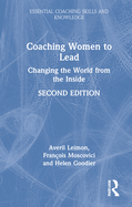 Coaching Women to Lead: Changing the World from the Inside
