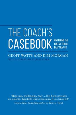 Coach's Casebook: Mastering the Twelve Traits That Trap Us - 