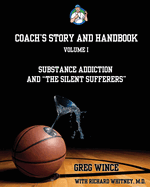 Coach's Story and Handbook: Substance Addiction and "The Silent Sufferers"