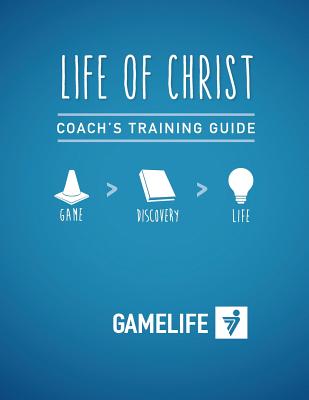 Coach's Training Guide - Life of Christ - Bosler, Dj, and Beck, Megan