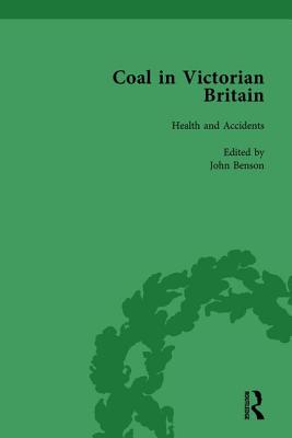 Coal in Victorian Britain, Part II, Volume 5 - Benson, John, and Jaffe, James, and Gildart, Keith