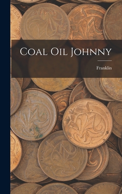 Coal Oil Johnny - Franklin