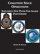 Coalition Space Operations: Exploring New Paths For Allied Partnership