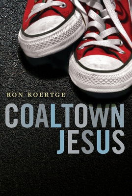 Coaltown Jesus - Koertge, Ron