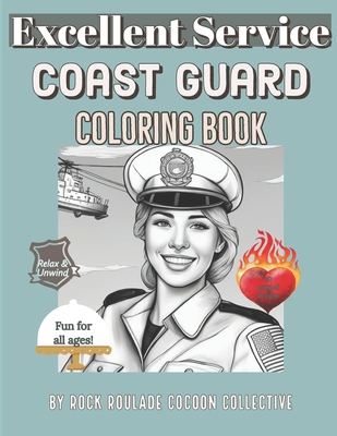 Coast Guard, Excellent Service: Coloring Book - Mahoney, Erin D, and Collective, Rock Roulade Cocoon