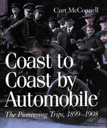 Coast to Coast by Automobile: The Pioneering Trips, 1899-1908