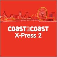 Coast2Coast - X-Press 2