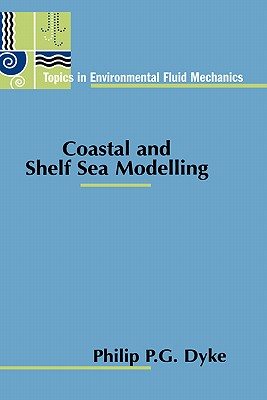 Coastal and Shelf Sea Modelling - Dyke, Philip P G