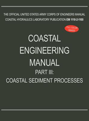 Coastal Engineering Manual Part III: Coastal Sediment Processes (EM 1110-2-1100) - U S Army Corps of Engineers