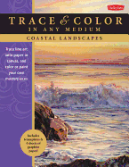Coastal Landscapes: Trace Line Art Onto Paper or Canvas, and Color or Paint Your Own Masterpieces