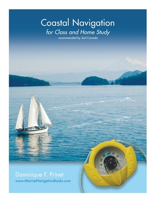 Coastal Navigation: for Class and Home Study - Prinet, Dominique F