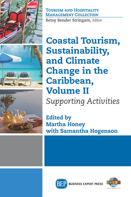 Coastal Tourism, Sustainability, and Climate Change in the Caribbean, Volume II: Supporting Activities - Honey, Martha (Editor), and Hogenson, Samantha (Editor)