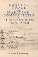 Coastal Trade and Maritime Communities in Elizabethan England