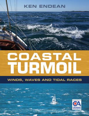 Coastal Turmoil: Winds, Waves and Tidal Races - Endean, Ken