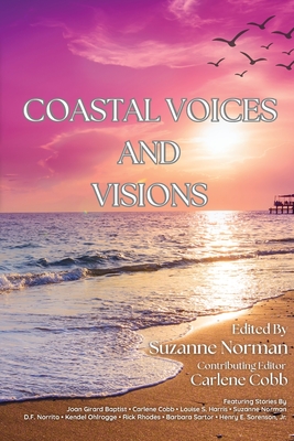 Coastal Voices and Visions - Norman, Suzanne (Editor), and Cobb, Carlene (Contributions by)