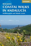 Coastal Walks in Andalucia: The best hiking trails close to Andaluc a's Mediterranean and Atlantic Coastlines