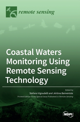 Coastal Waters Monitoring Using Remote Sensing Technology - Vignudelli, Stefano (Guest editor), and Benveniste, Jrme (Guest editor)