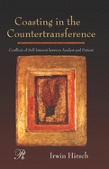 Coasting in the Countertransference: Conflicts of Self Interest Between Analyst and Patient